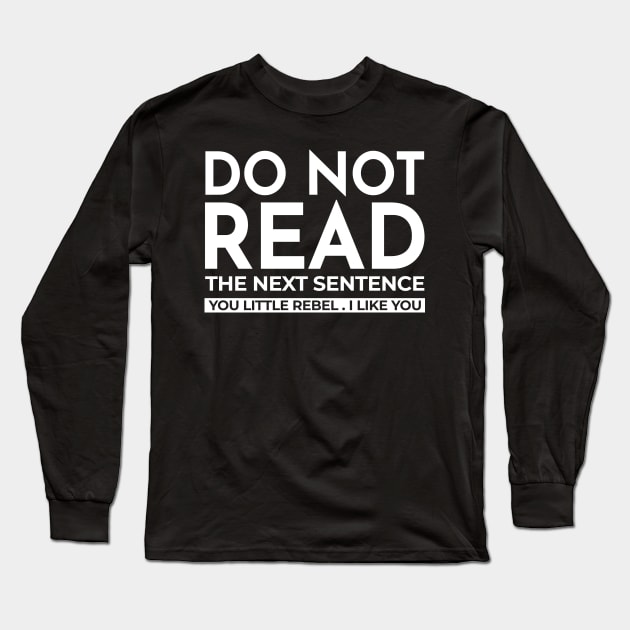 Do Not Read T-Shirt Long Sleeve T-Shirt by krezan